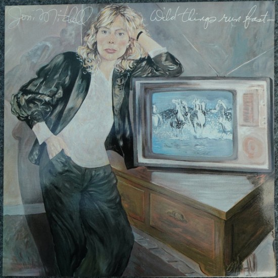 Joni Mitchell – Wild Things Run Fast